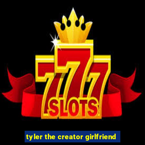 tyler the creator girlfriend